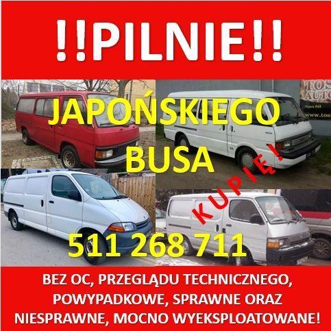 Kupię  BUSA: TOYOTA Hiace, NISSAN Urvan, Mazda E2200, MITSUBISHI Canter Krakow - Zdjęcie 1