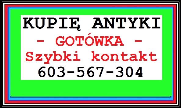 KUPIĘ ANTYKI za GOTÓWKĘ - EXPRESS kontakt - KUPUJĘ różności z Antyków ! Kraków - Zdjęcie 1