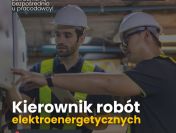 Kierownik robót elektroenergetycznych