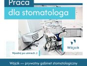 Praca dla stomatologa i ortodonty - Andrychów (Małopolska)