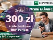 300 zł premii za konto w BNP Paribas