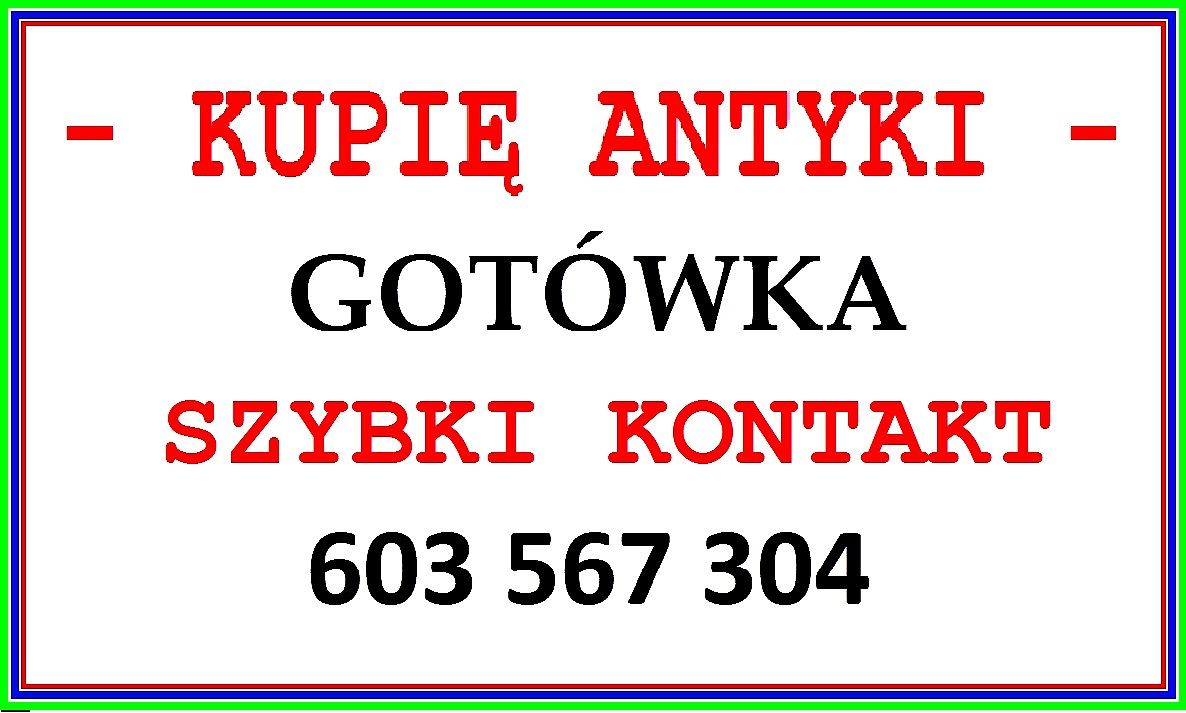KUPIĘ ANTYKI i Starocie PŁACĘ GOTÓWKĄ - Zadzwoń - SKUP ANTYKÓW Kraków ! Kraków - Zdjęcie 1