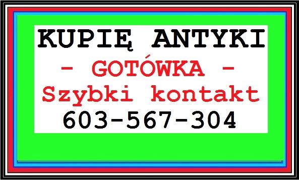 SKUP Antyków Kraków -  Kraków Kupię antyki 603567304 - SKUP po SPRZĄTANIU ! Kraków - Zdjęcie 1