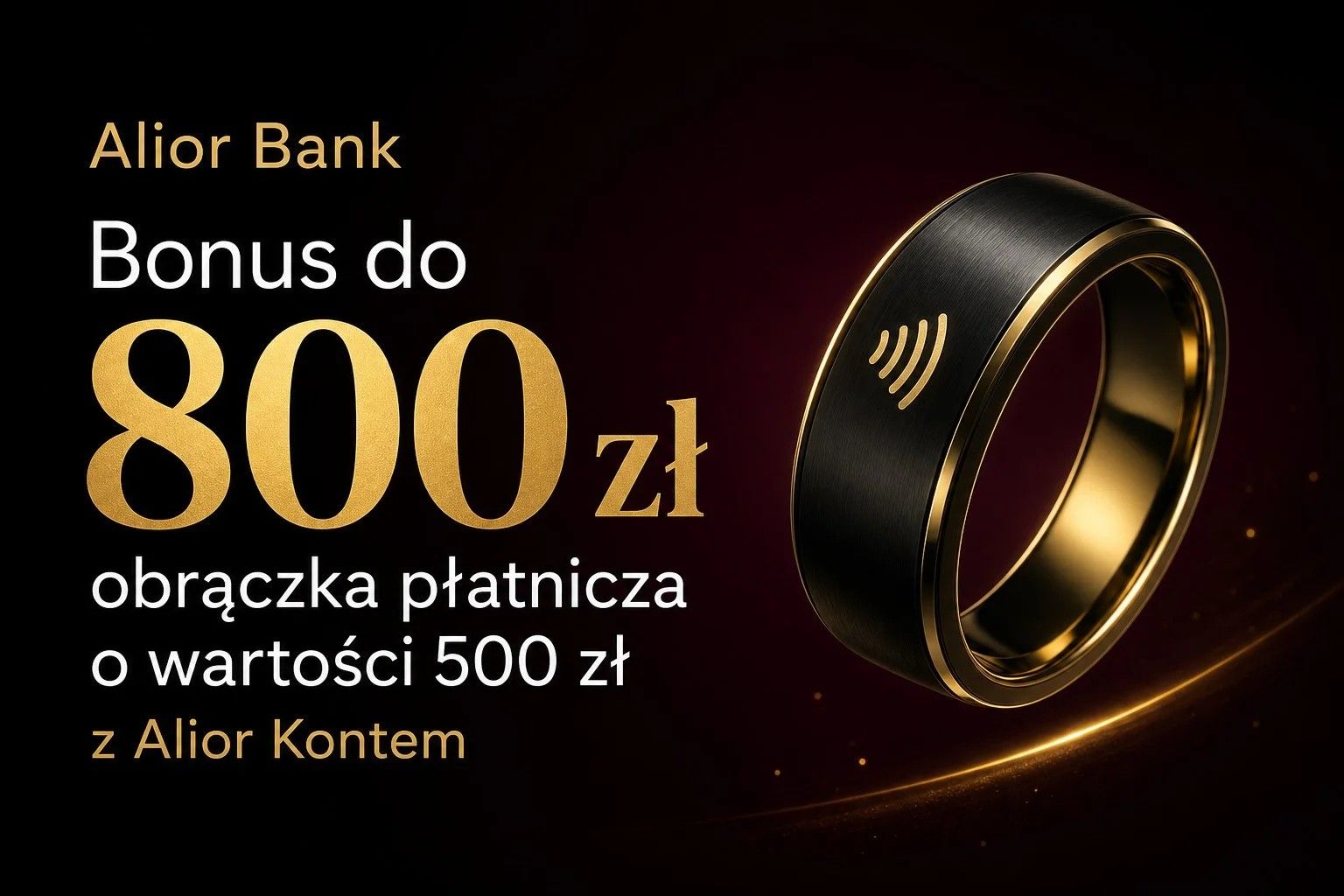 Alior Bank: do 800 zł premii gotówkowej + obrączka NFC o wartości 500 zł  - Zdjęcie 1