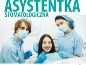 Asystentka stomatologiczna - szkoła bezpłatna!
